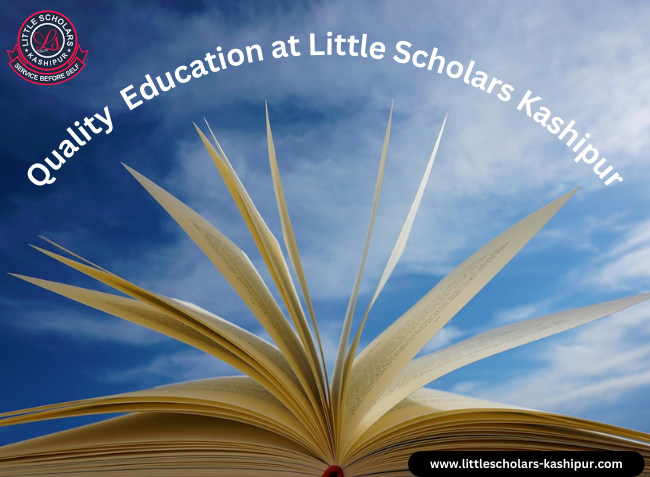 Quality  Education at Little Scholars Kashipur: Setting the Standard for Excellence
